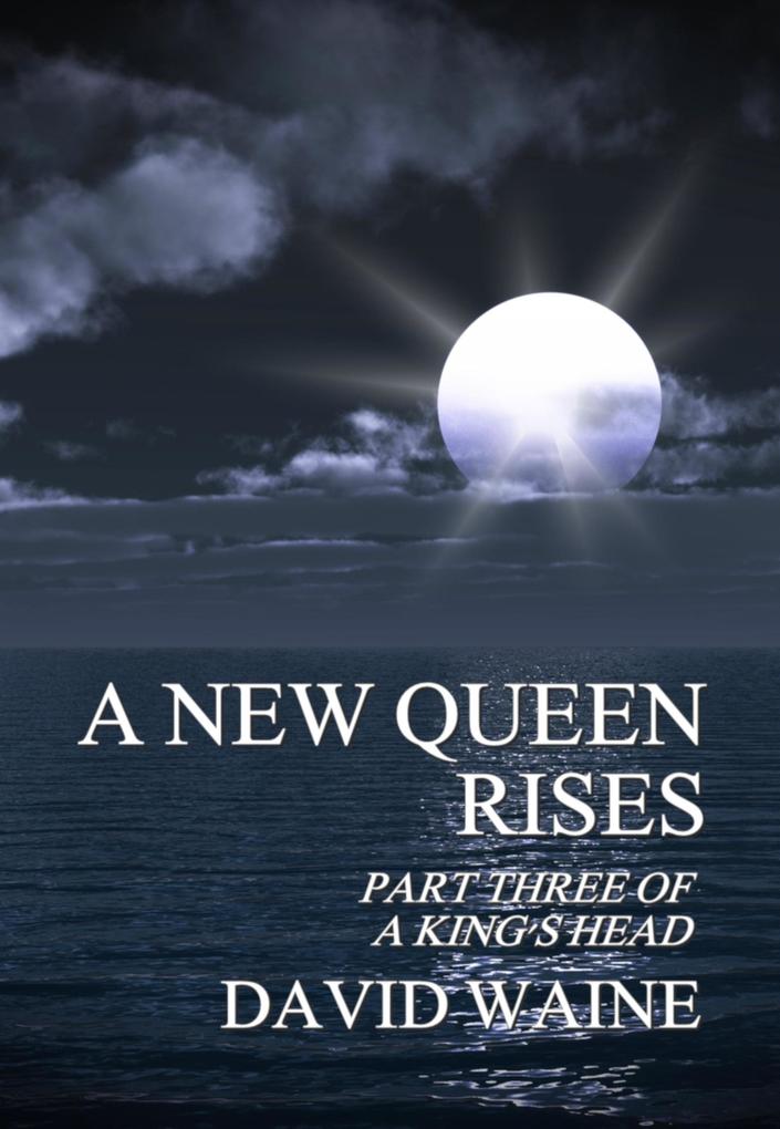 A New Queen Rises (A King‘s Head #3)