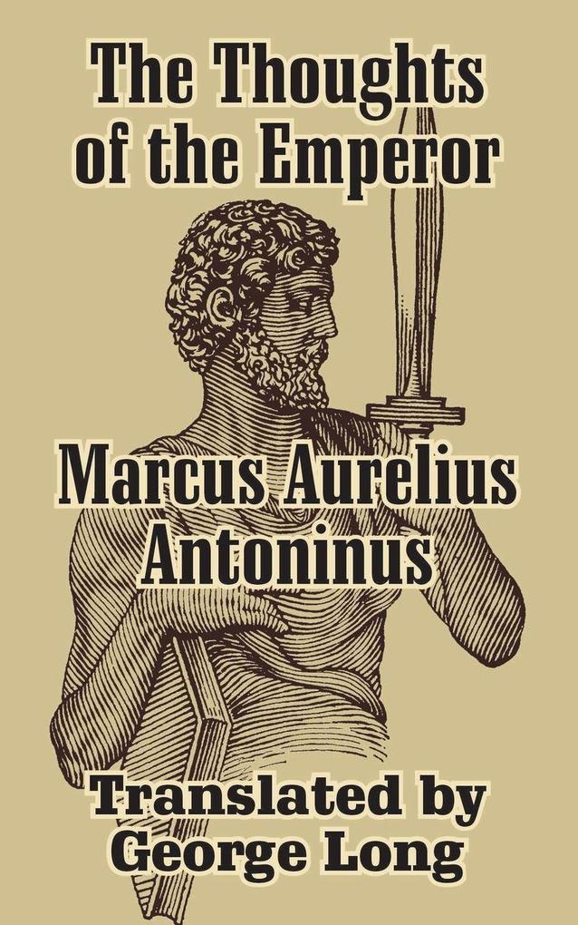 Thoughts of Marcus Aurelius Antoninus The