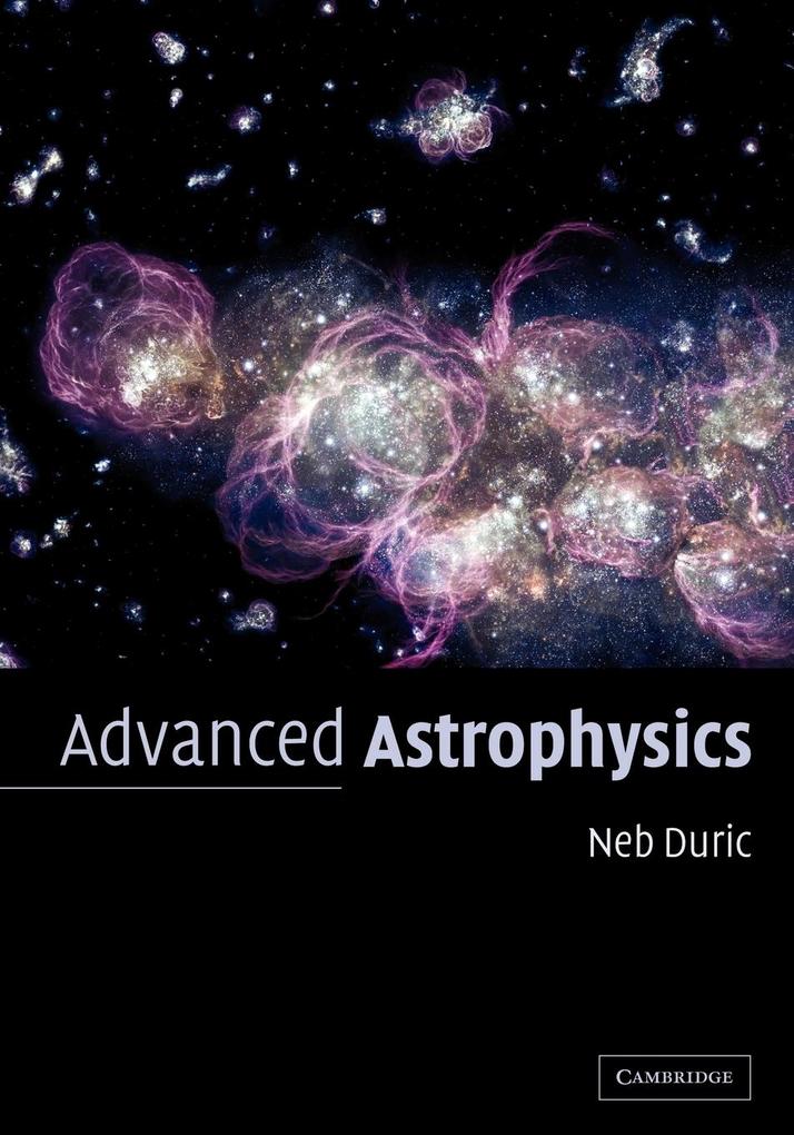 Advanced Astrophysics - Nebojsa Duric/ Neb Duric