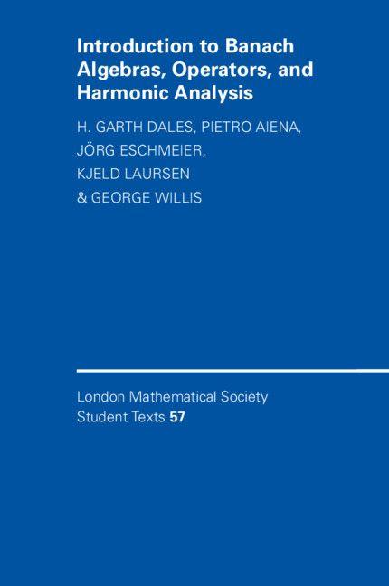 Introduction to Banach Algebras Operators and Harmonic Analysis
