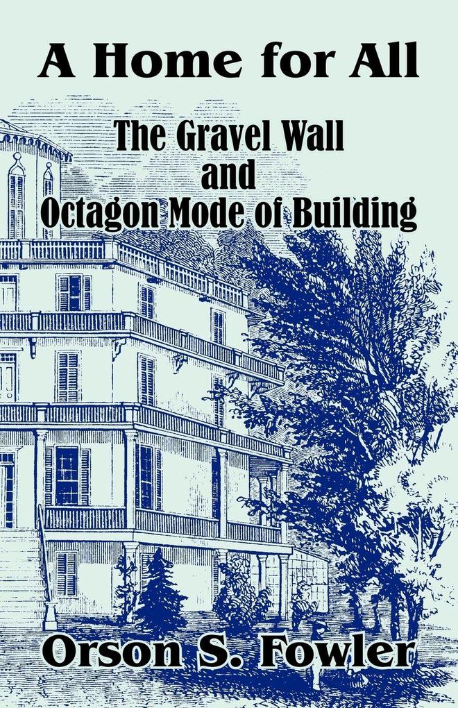 Home for All The Gravel Wall and Octagon Mode of Building A