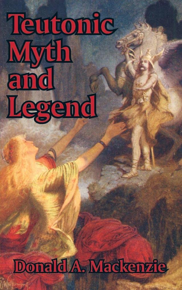 Teutonic Myth and Legend