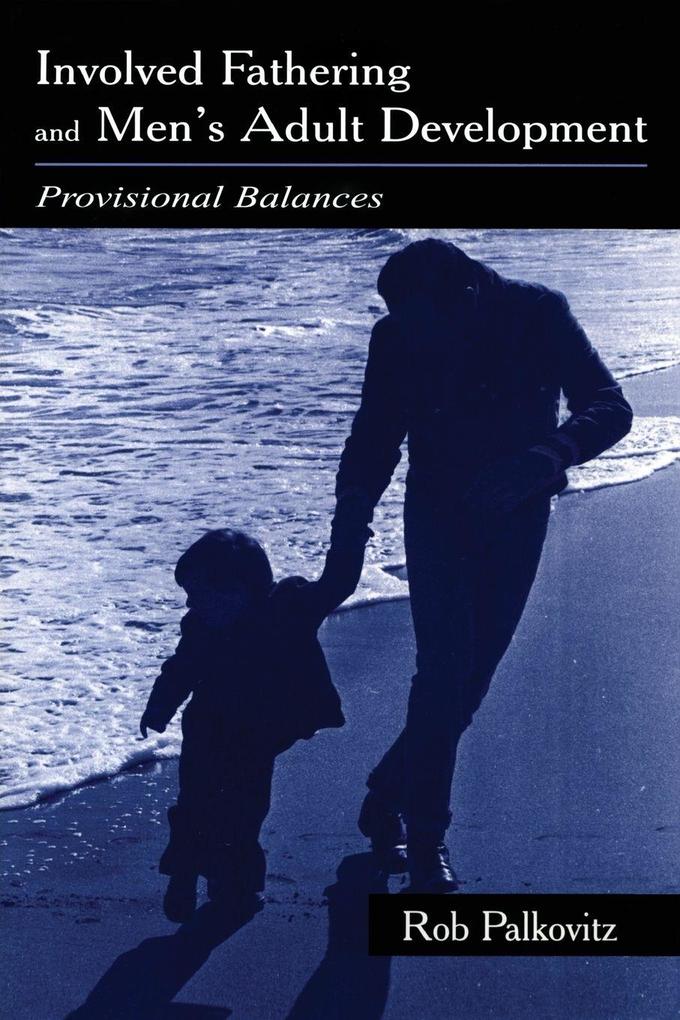 Involved Fathering and Men's Adult Development