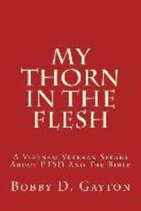 My Thorn In The Flesh: A Vietnam Veteran Speaks About PTSD And The Bible