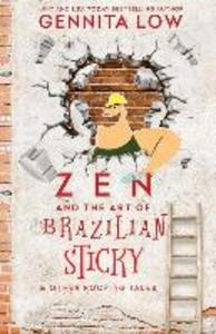 ZEN AND THE ART OF BRAZILIAN STICKY & Other Roofing Tales