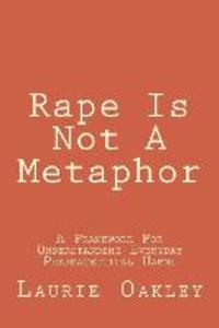 Rape Is Not A Metaphor: A Framework For Understanding Everyday Pharmaceutical Harms