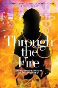 Through the Fire: Coming out of the shadows of my former self!