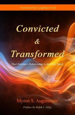 Convicted & Transformed: The Christian‘s Relationship to the Holy Spirit
