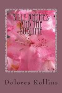 Silly rhymes and the sublime: From the author‘s perch insights on life‘s peaks and valleys