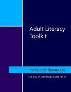 Adult Literacy Toolkit: Instructor Resources: English as an Additional Language Version