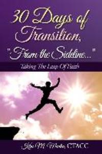 30 Days of Transition...From the Sideline: Taking The Leap Of Faith