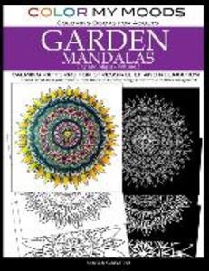 Color My Moods Coloring Books for Adults Day and Night Garden Mandalas (Volume 2): Calming patterns for stress relief and relaxation to help cope wit