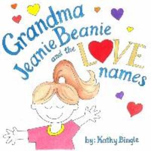 Grandma Jeanie Beanie and the Love Names