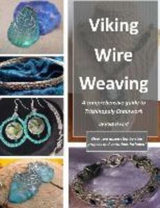 Viking Wire Weaving: A comprehensive guide to Trichinopoly Chainwork