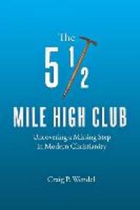 The 5 1/2 Mile High Club: Uncovering a Missing Step in Modern Christianity