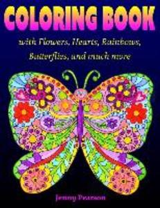 Coloring Book with Flowers Hearts Rainbows Butterflies and much more: for all ages from Tweens to Adults