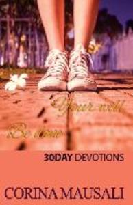 Your Will Be Done: 30 Day Devotions
