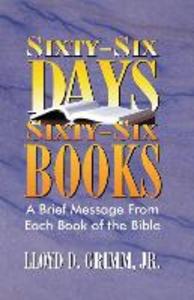 Sixty-Six Days Sixty-Six Books: A Brief Message From Each Book of the Bible