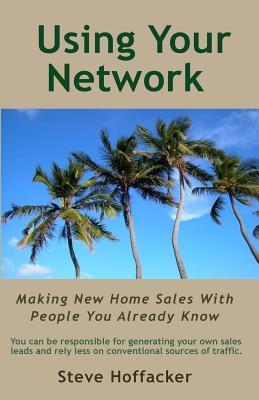 Using Your Network: Making New Home Sales With People You Already Know