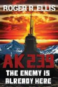 Ak-239: The Enemy is Already Here