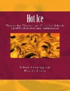 Hot Ice II: Theatre for Classical and Christian Schools: Medieval and Renaissance: Student‘s Edition