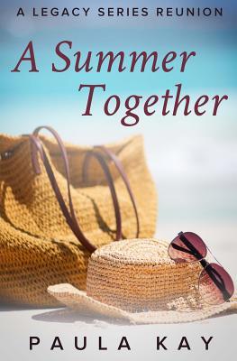 A Summer Together (A Legacy Series Reunion Book 3)