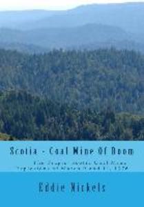 Scotia - Coal Mine Of Doom: The Tragic Scotia Mine Explosions of March 9 and 11 1976