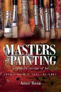 Masters of Painting and their Concepts of Art: From XVIIITH to XXTH Century