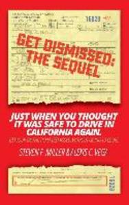 GetDismissed: The Sequel: Just When You Thought It Was Safe To Drive In California Again. Get your traffic ticket dismissed without
