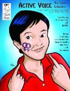 Active Voice The Comic Collection: The Real Life Adventures Of An Asian-American Lesbian Feminist Activist And Her Friends!
