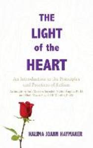 The Light of the Heart: An Introduction to the Principles and Practices of Sufism