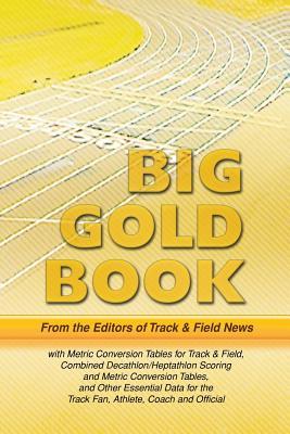Track & Field News‘ Big Gold Book: Metric Conversion Tables for Track & Field Combined Decathlon/Heptathlon Scoring and Metric Conversion Tables and