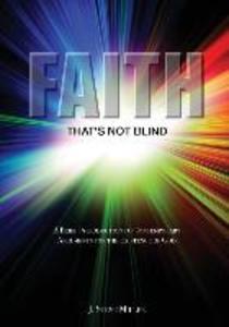 Faith That‘s Not Blind: A Brief Introduction to Contemporary Arguments For the Existence of God