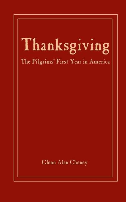 Thanksgiving: The Pilgrims‘ First Year in America