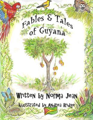 Fables & Tales of Guyana Volume 1