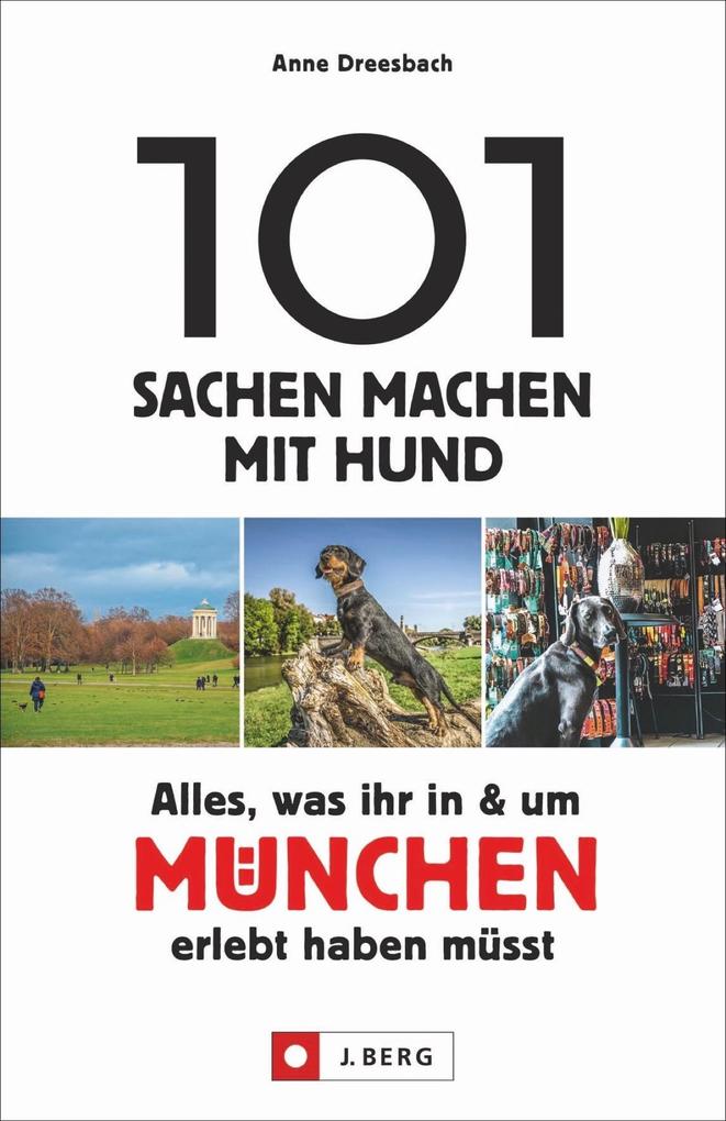 101 Sachen machen mit Hund - Alles was ihr in & um München erlebt haben müsst