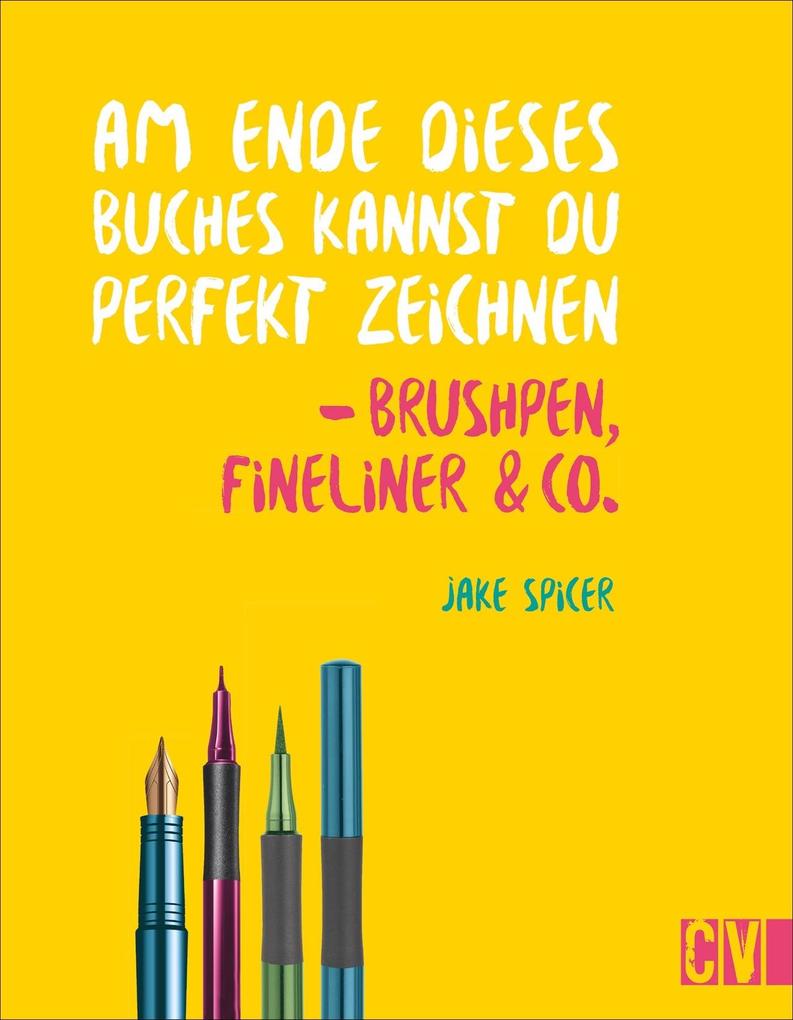 Am Ende dieses Buches kannst du perfekt zeichnen - Brushpen Fineliner & Co.