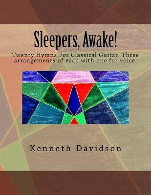 Sleepers Awake!: Twenty Hymns for Classical Guitar