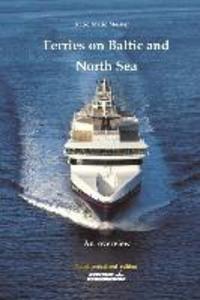 Ferries on Baltic and North Sea: An overview / Third actualized edition