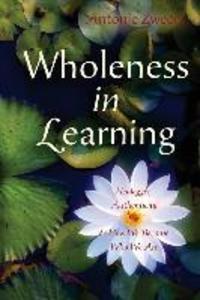 Wholeness in Learning: Heidegger Authenticity and How We Become Who We Are