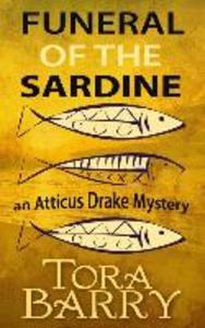 Funeral of the Sardine: An Atticus Drake Mystery