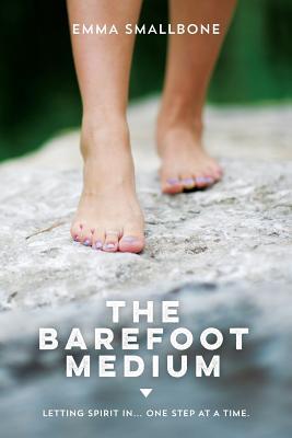 The Barefoot Medium: Letting Spirit in......one step at a time