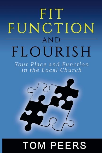 Fit Function and Flourish: Your Place and Function in the Local Church