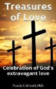 Treasures of Love: Celebration of God‘s Extravagant Love
