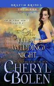Oh What A (Wedding) Night: Brazen Brides Book 3