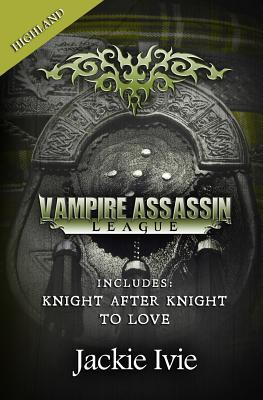 Vampire Assassin League Highland: Knight After Night & To Love