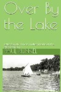 Over By The Lake: Lake Zurich Illinois in the Middle of the 20th Century