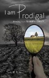 I Am Prodigal: Moving from Shame to Grace