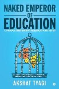 Naked Emperor of Education: A Product Review of the Education System