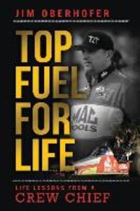 Top Fuel For Life: Life Lessons From A Crew Chief